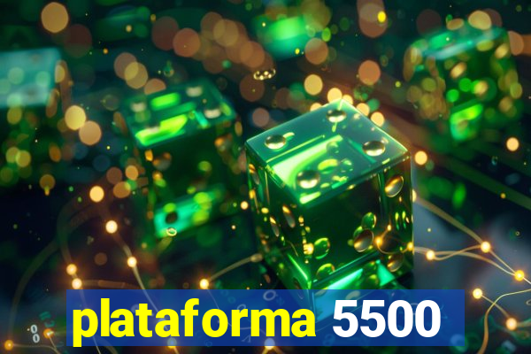 plataforma 5500